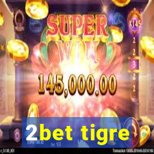 2bet tigre